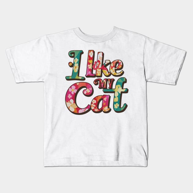 I like my cat Kids T-Shirt by HMBcreator